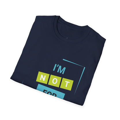 I'm Not for Everyone - T-Shirt