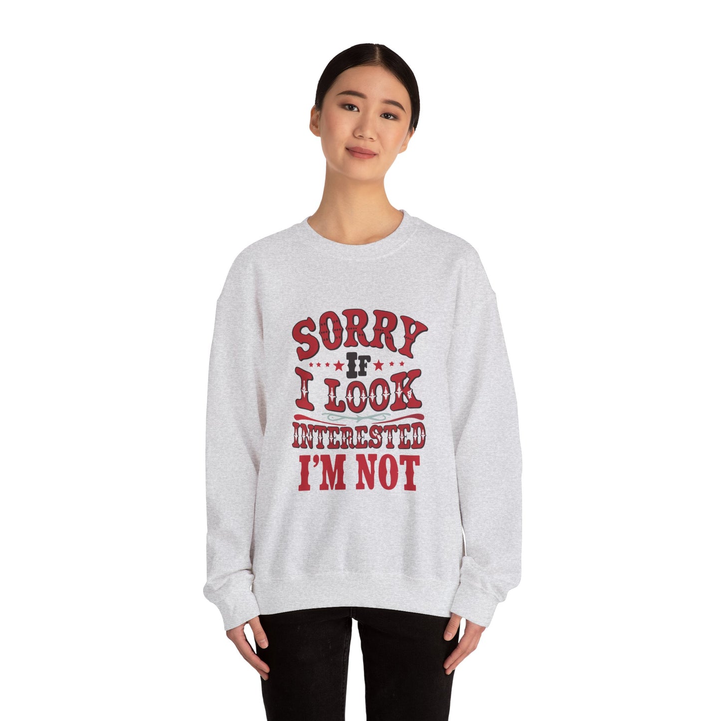 I'm Not Interested - Sweatshirt