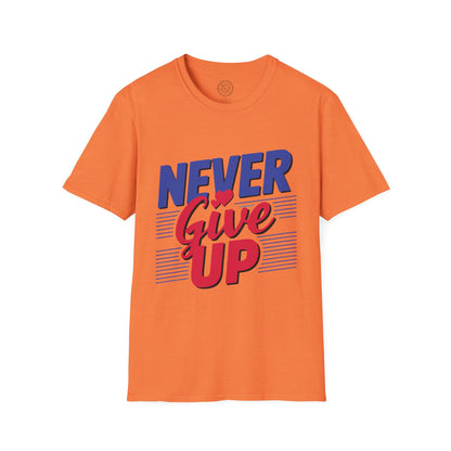 Never Give Up - T-Shirt