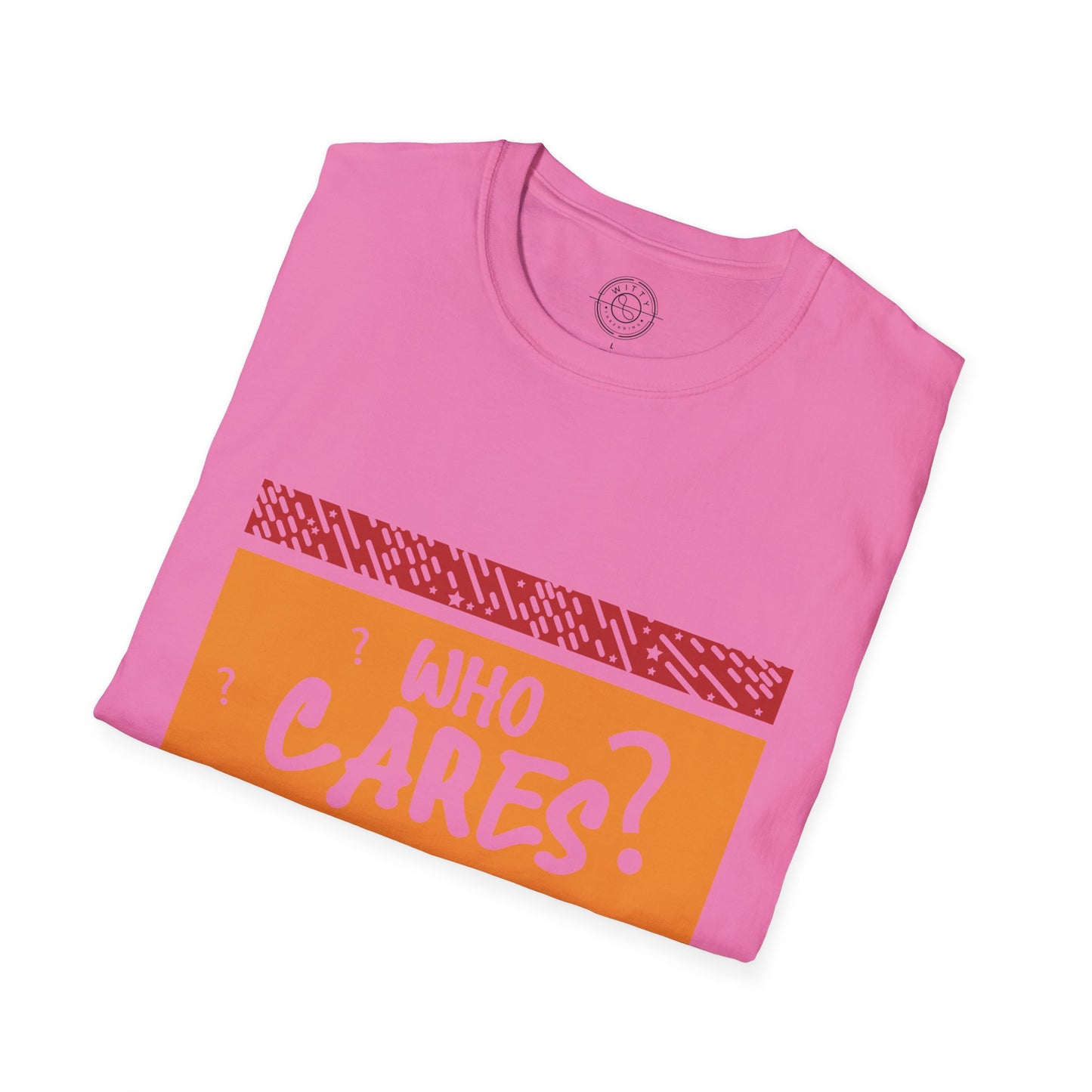 Who Cares - T-Shirt