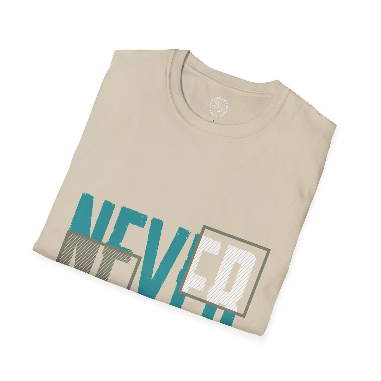Never Give Up - T-Shirt