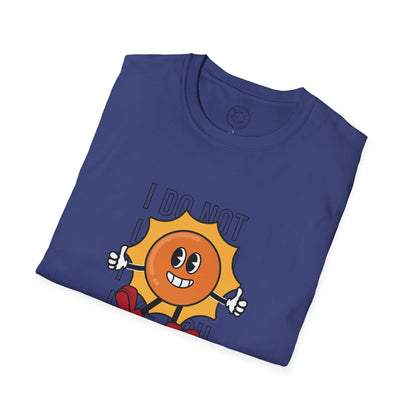 I Do Not Like You - T-Shirt
