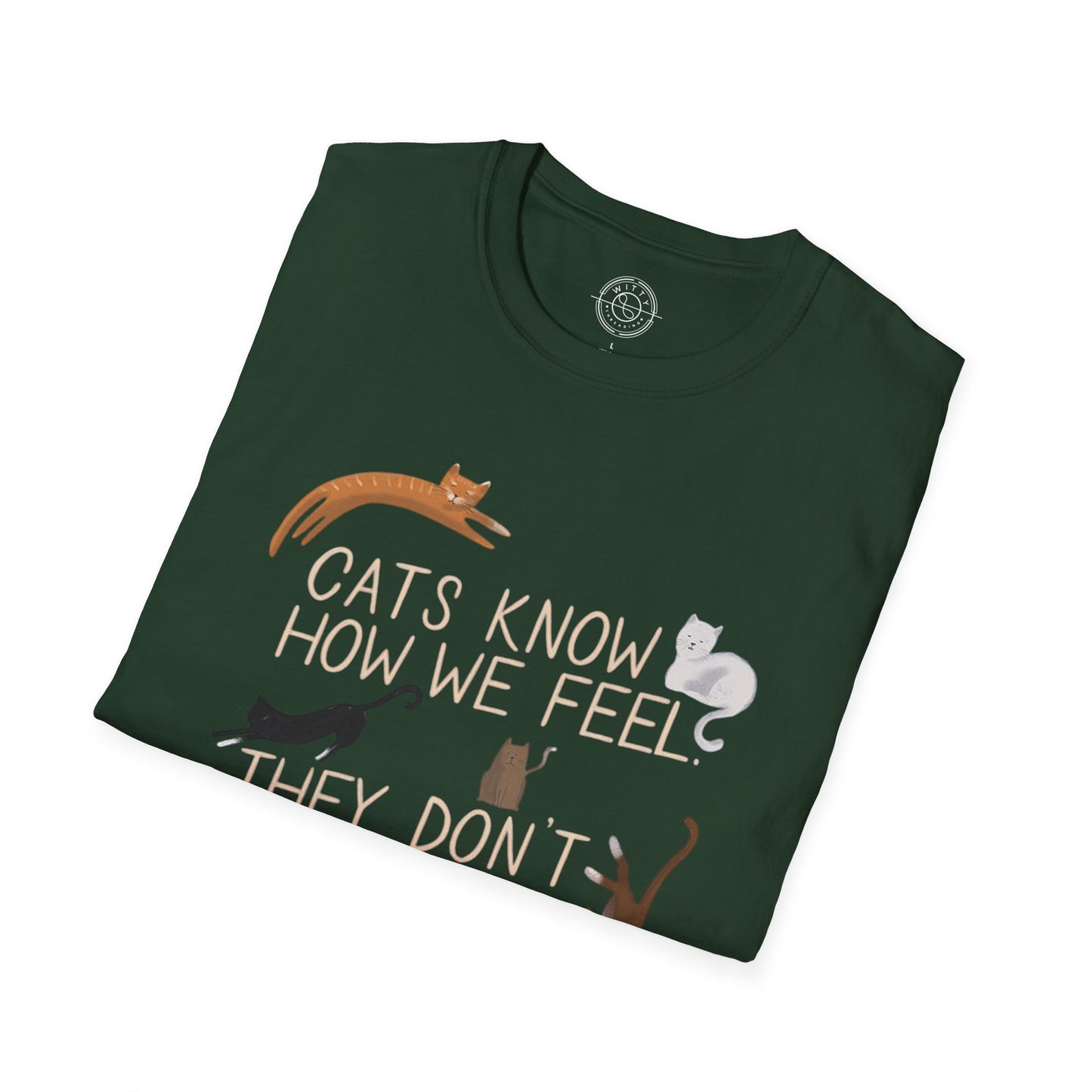 Cats Know How We Feel - T-Shirt