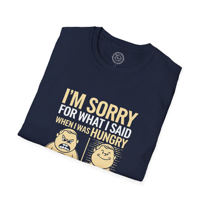 Apologies Hungry- T-Shirt