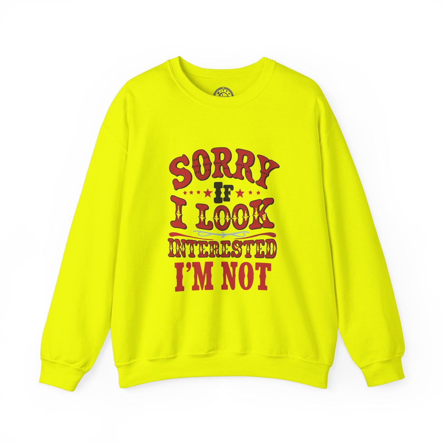 I'm Not Interested - Sweatshirt