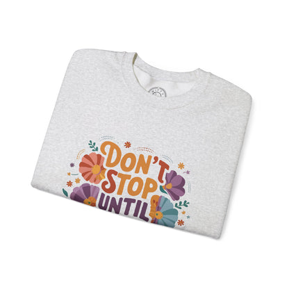 Don't Stop Until You're Proud - Sweatshirt