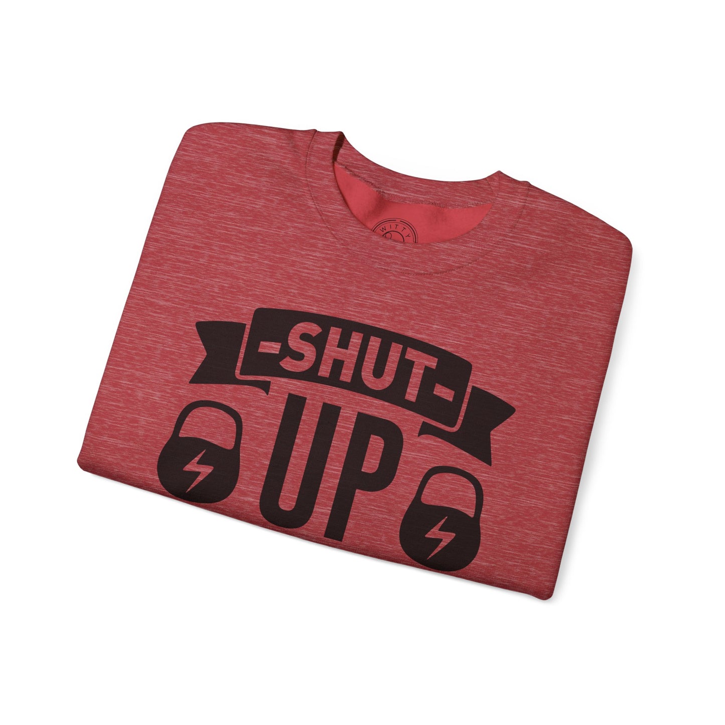 Shut Up and SQUAT - Sweatshirt