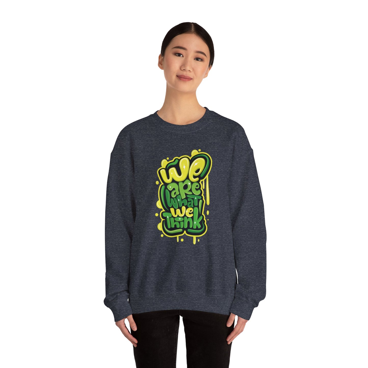 We're What We Think - Sweatshirt