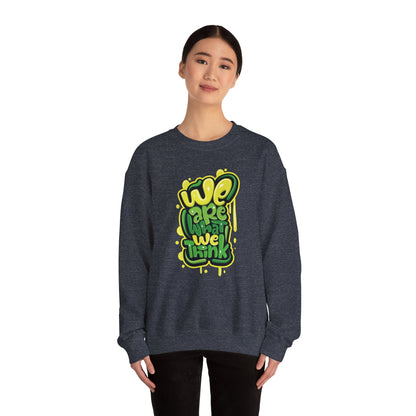 We're What We Think - Sweatshirt