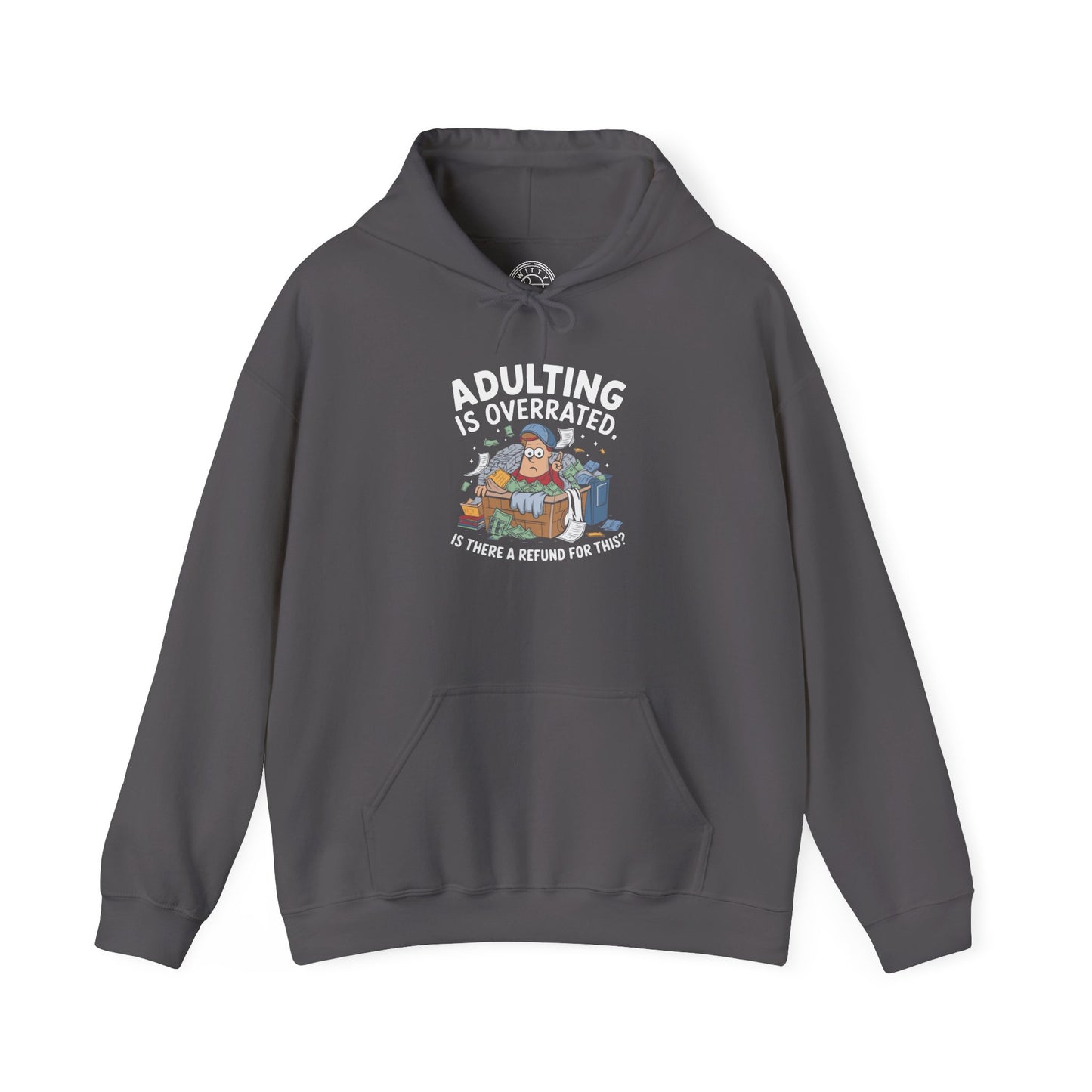 Adulting is Overrated -  Hoodie