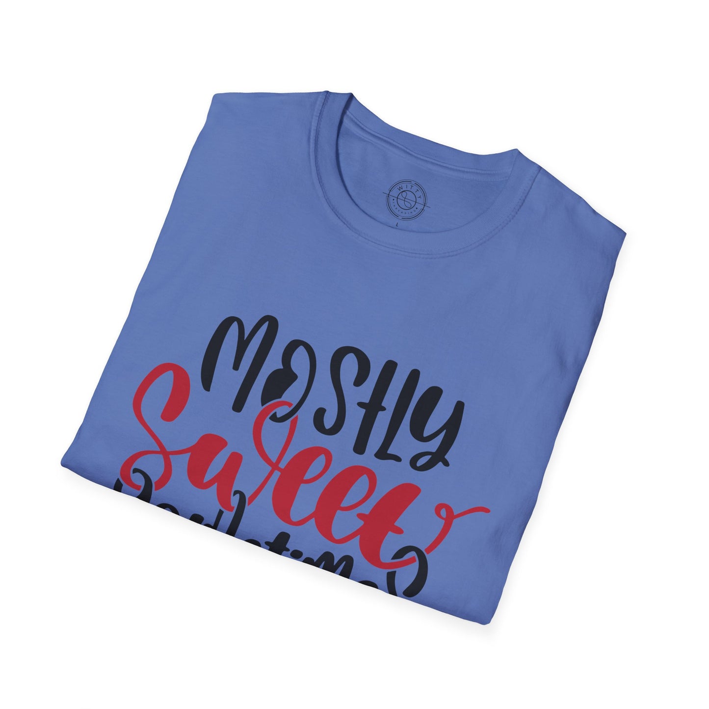 Mostly Sweet Sometimes Savage - T-Shirt