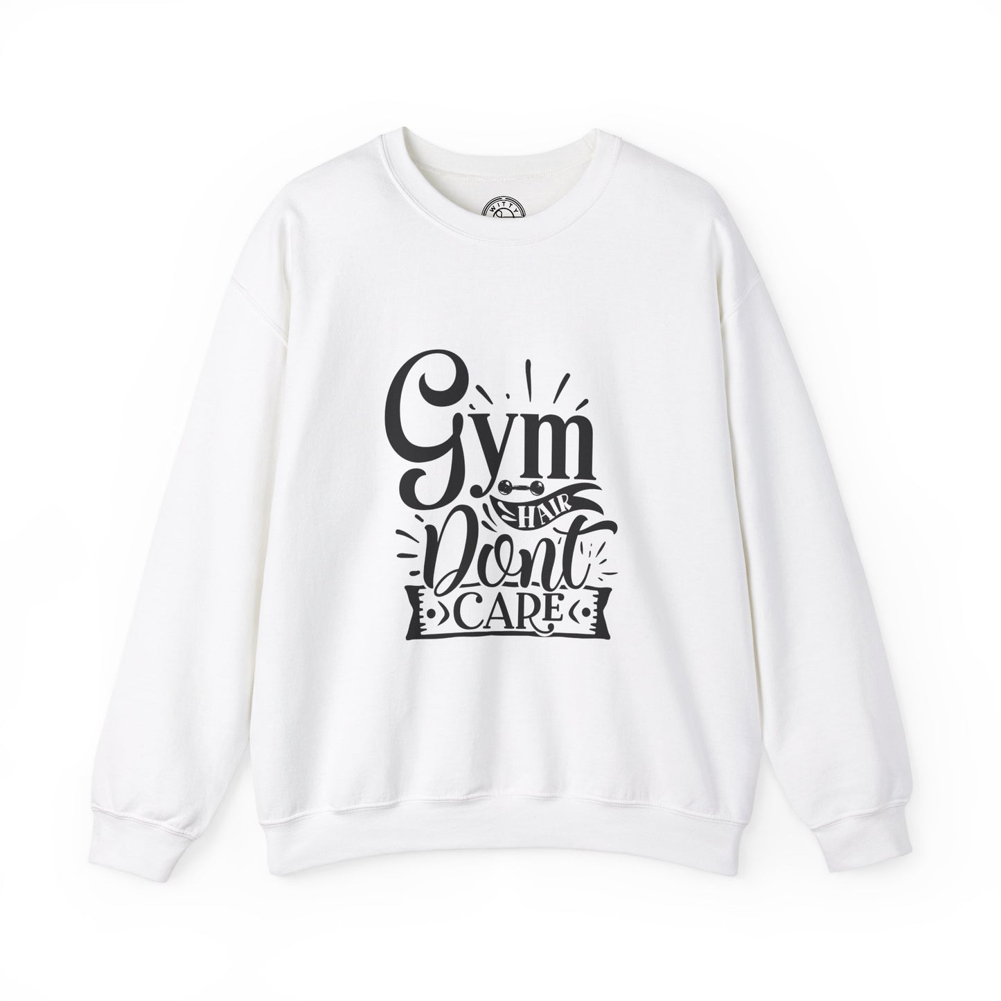 Gym Hair Don't Care - Sweatshirt