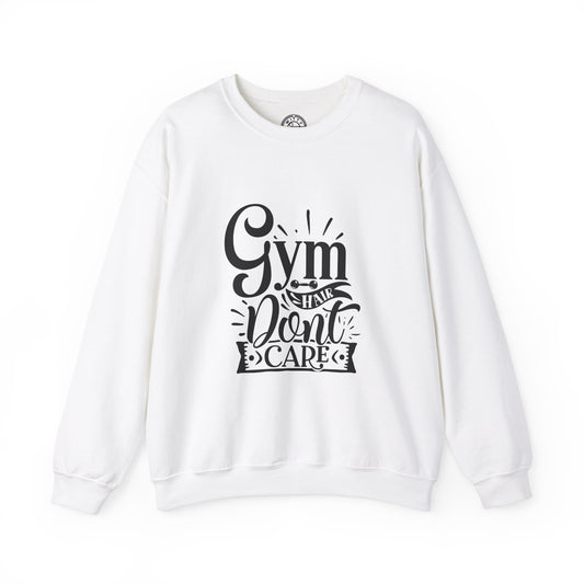 Gym Hair Don't Care - Sweatshirt