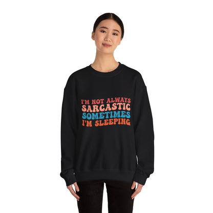 Sometimes I'm Sleeping - Sweatshirt