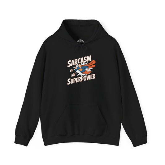 Sarcasm is my Superpower -  Hoodie
