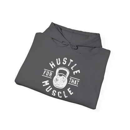 Hustle For That Muscle -  Hoodie