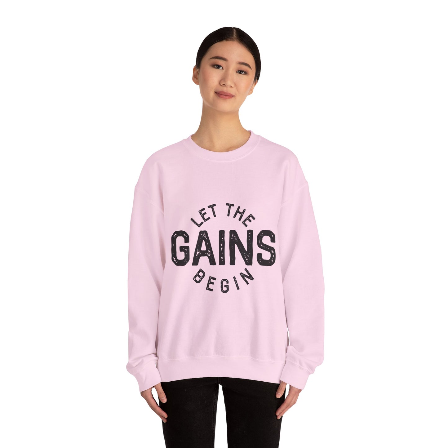 Let the GAINs BEGIN - Sweatshirt