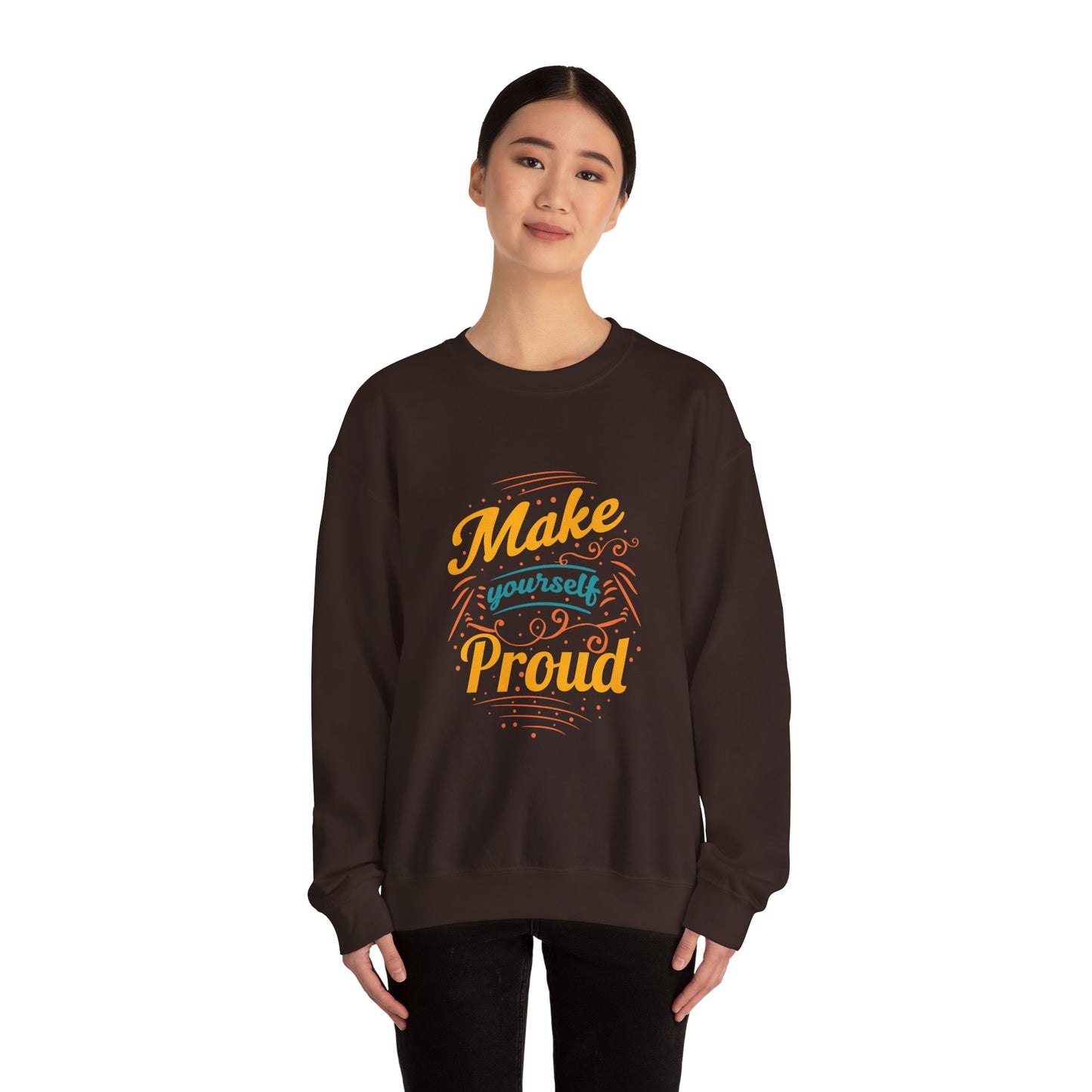 Make Yourself Proud - Sweatshirt