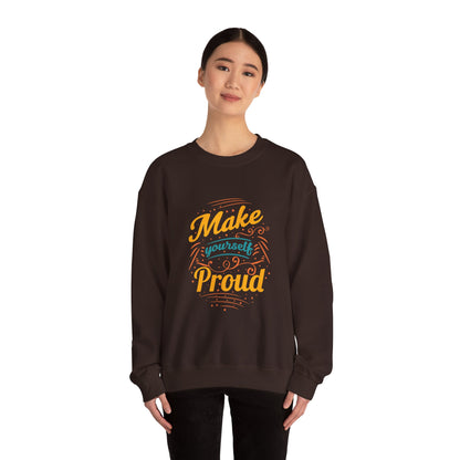 Make Yourself Proud - Sweatshirt
