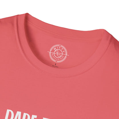 Dare to be Yourself - T-Shirt