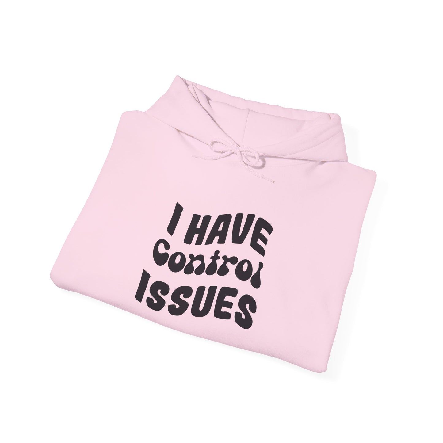 I've Control Issues - Hoodie