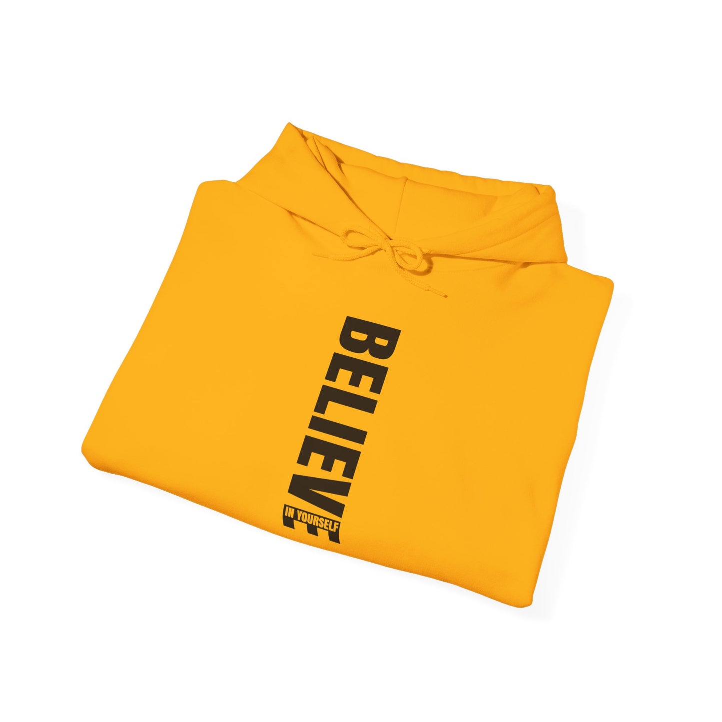 Believe in Yourself - Hoodie