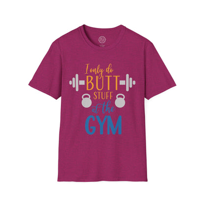 Butt Stuff at the GYM - T-Shirt