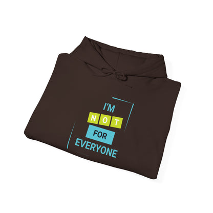I'm not for Everyone -  Hoodie