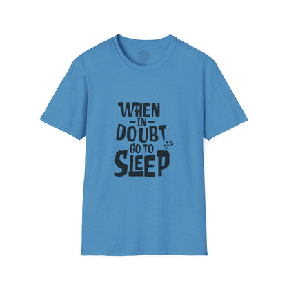 When In Doubt Go To Sleep - T-Shirt