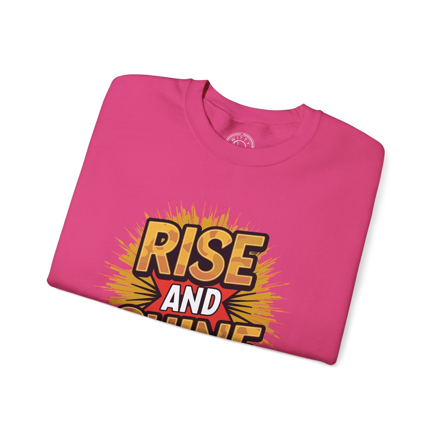 Rise and Shine - Sweatshirt