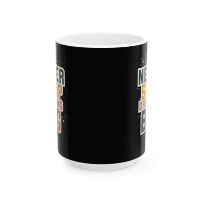 Never Stop Dreaming Big - Mug