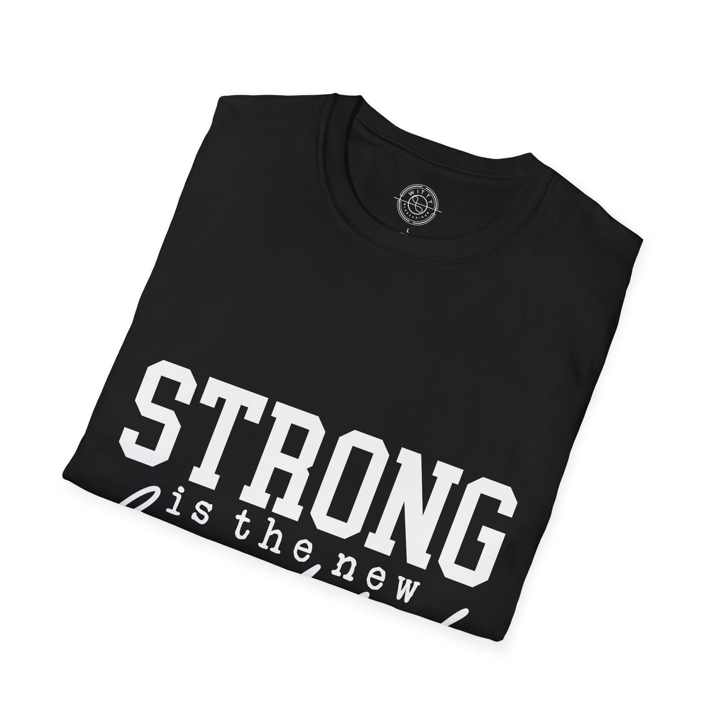 Strong is the new BEAUTIFUL - T-Shirt