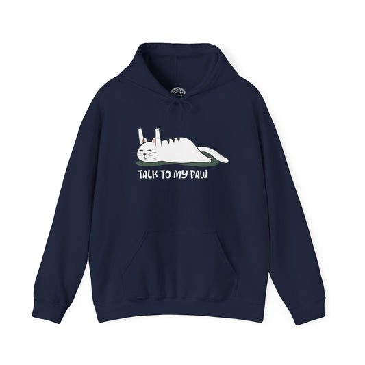 Talk to my PAW -  Hoodie