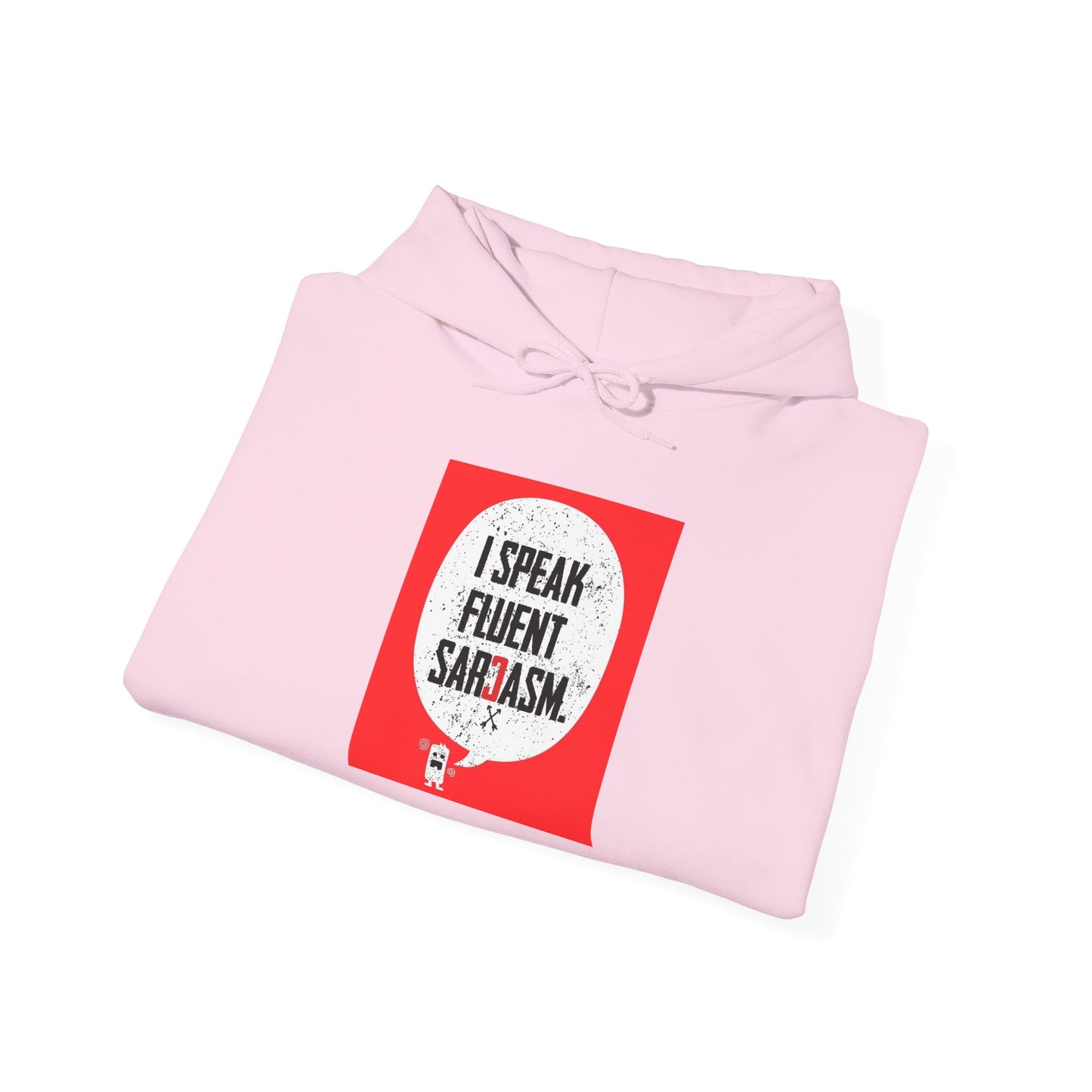 I Speak Fluent Sarcasm - Hoodie