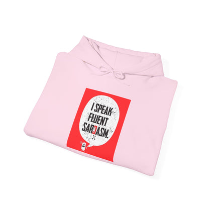 I Speak Fluent Sarcasm - Hoodie