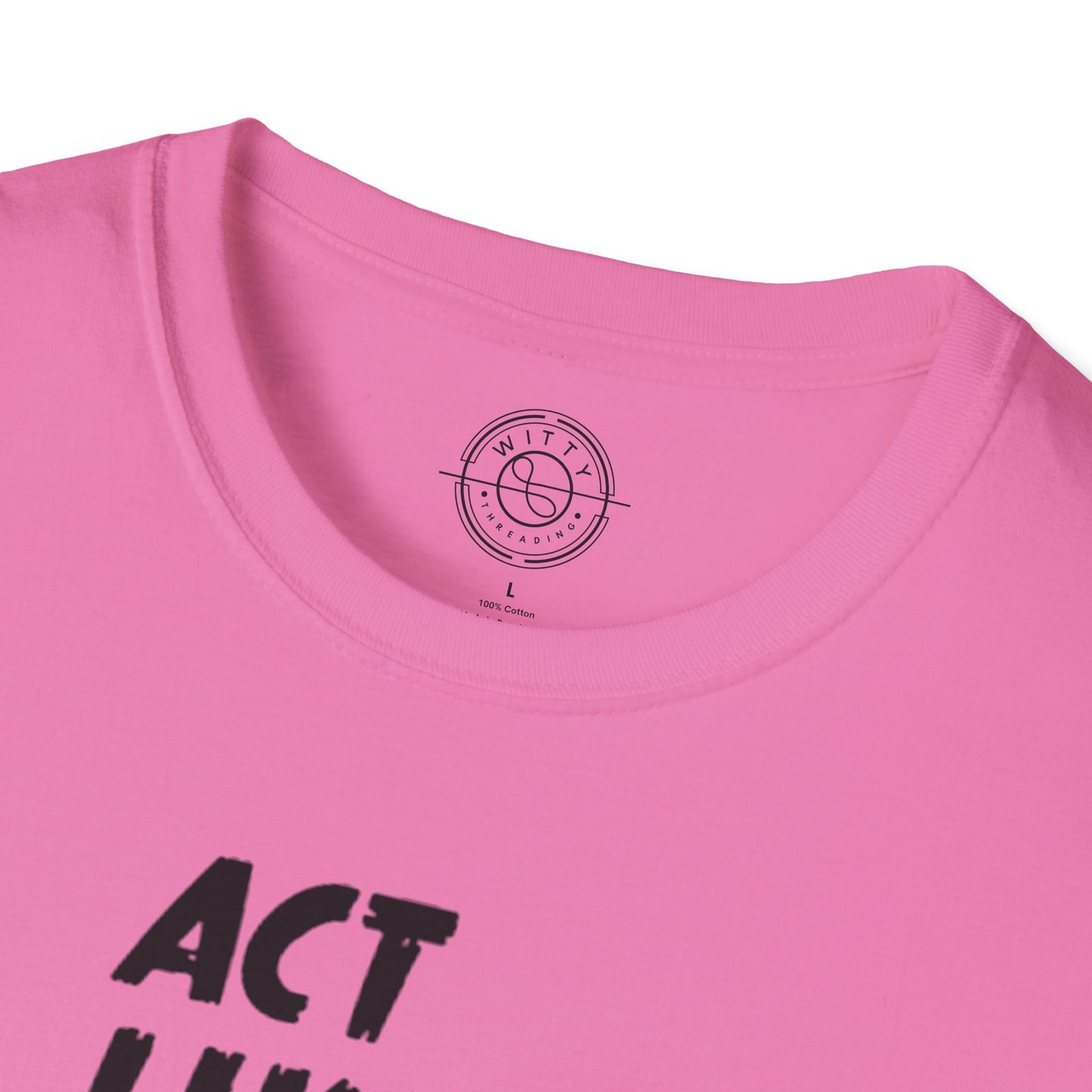 Act Like a LADY Burn Like a BOSS - T-Shirt