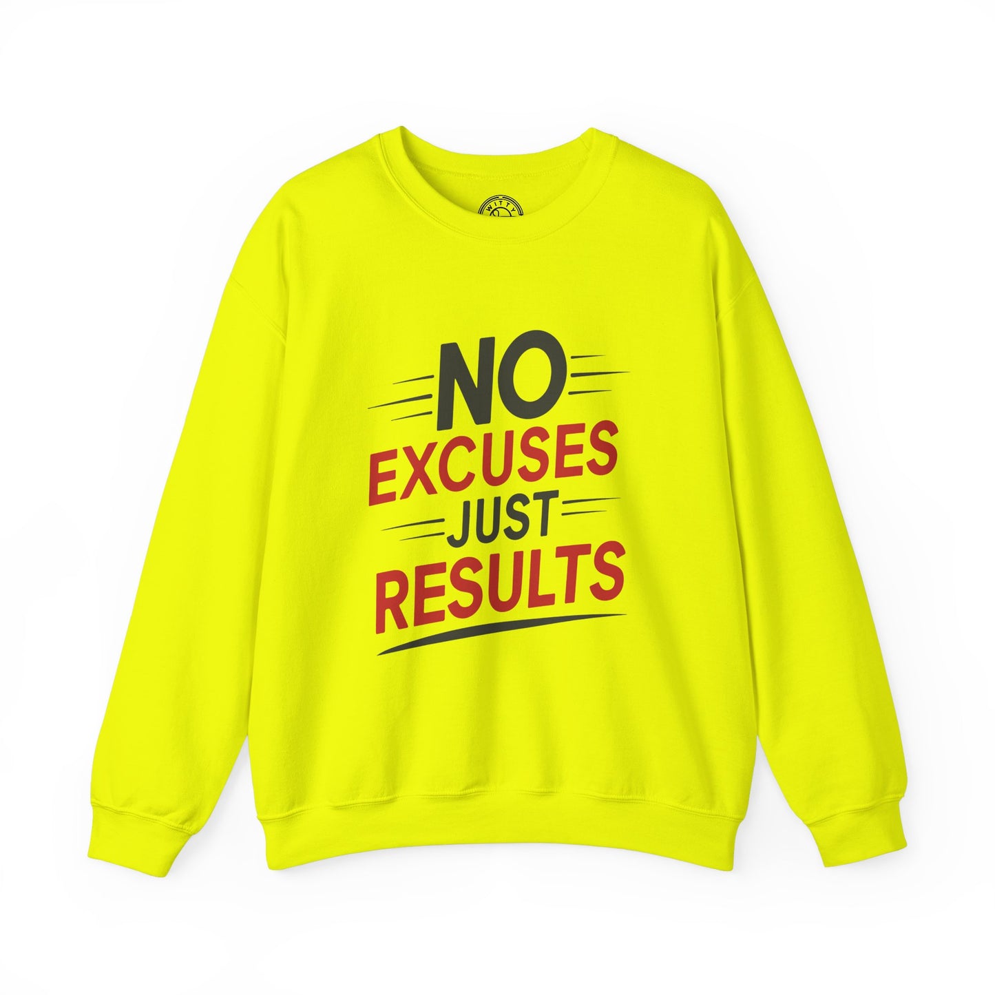 No Excuses Just Results - Sweatshirt