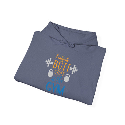 Butt Stuff at the GYM -  Hoodie
