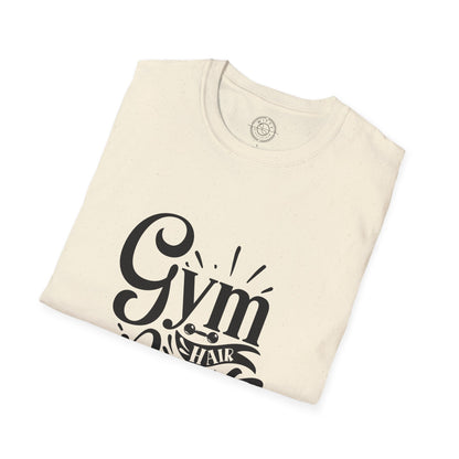 Gym Hair Don't Care - T-Shirt