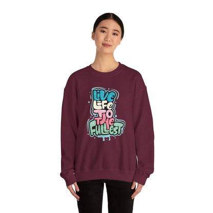 Live Life to the Fullest - Sweatshirt