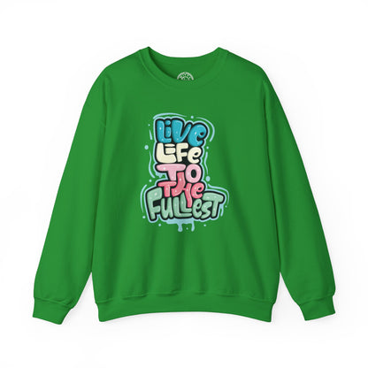 Live Life to the Fullest - Sweatshirt