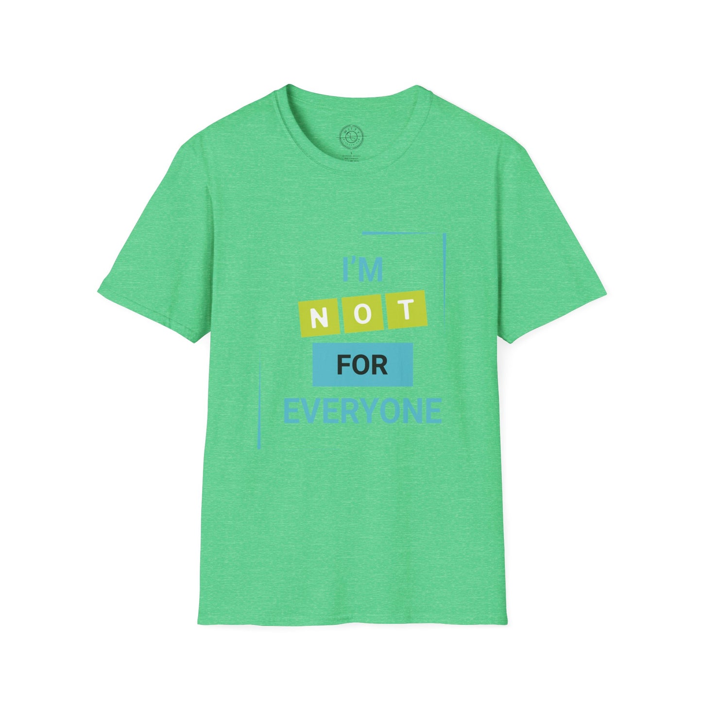 I'm Not for Everyone - T-Shirt
