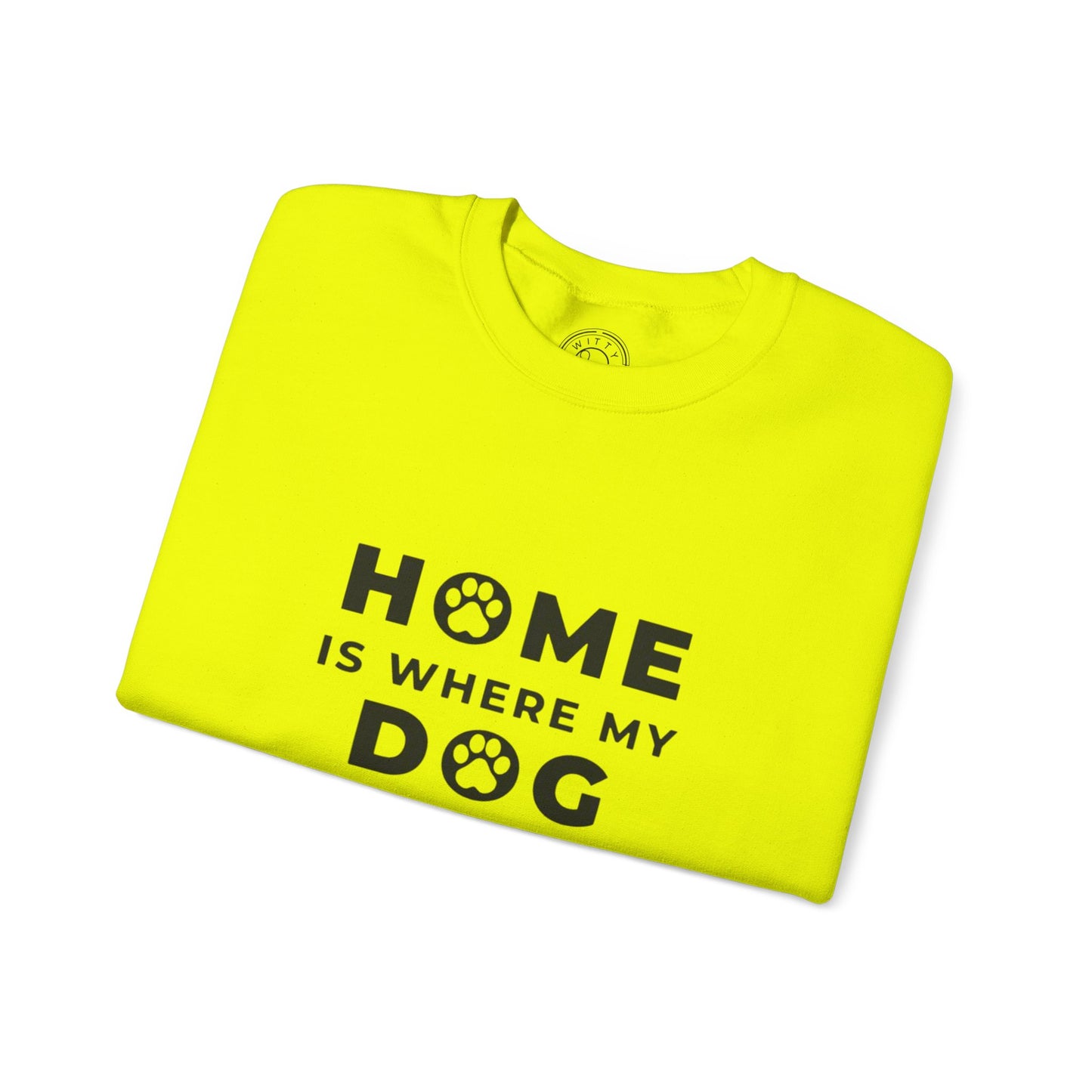 Home is where DOG is - Sweatshirt
