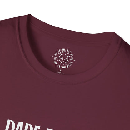 Dare to be Yourself - T-Shirt