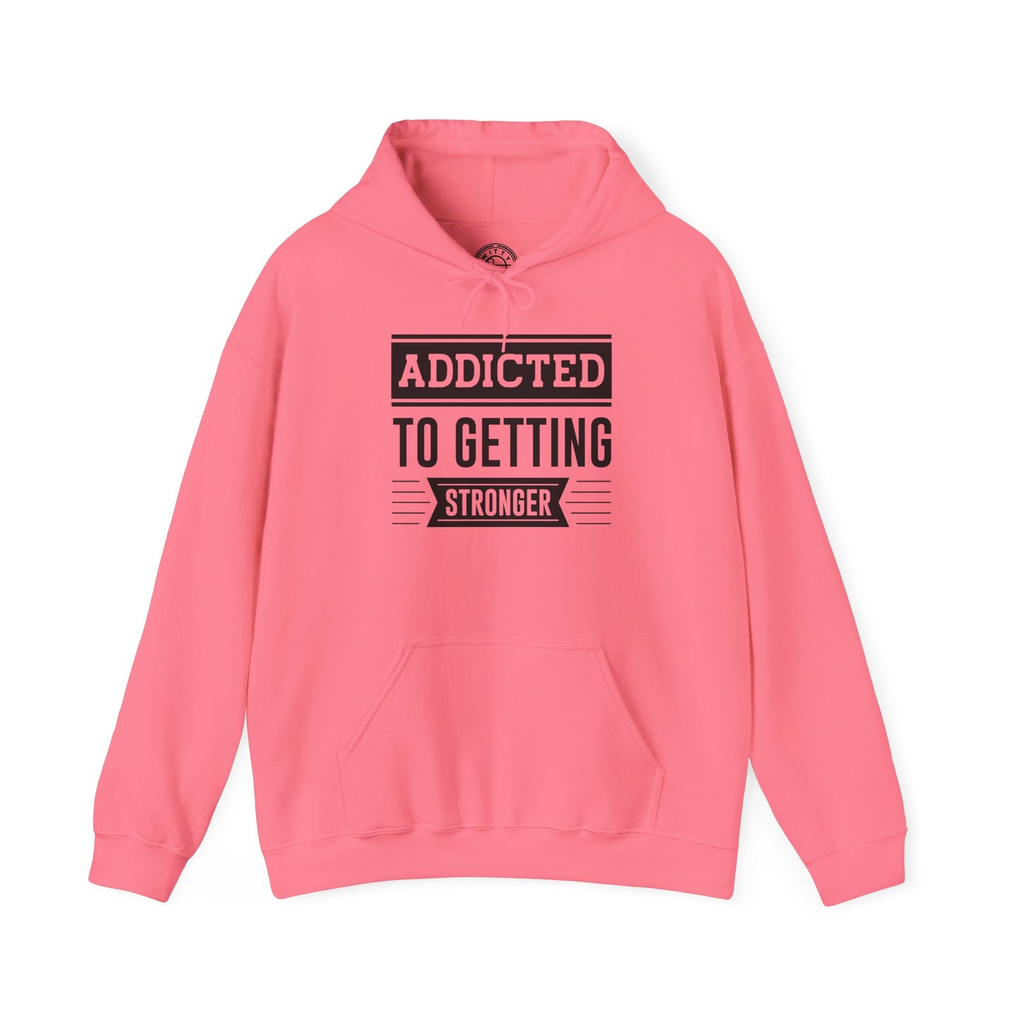 Addicted to getting Stronger - Hoodie