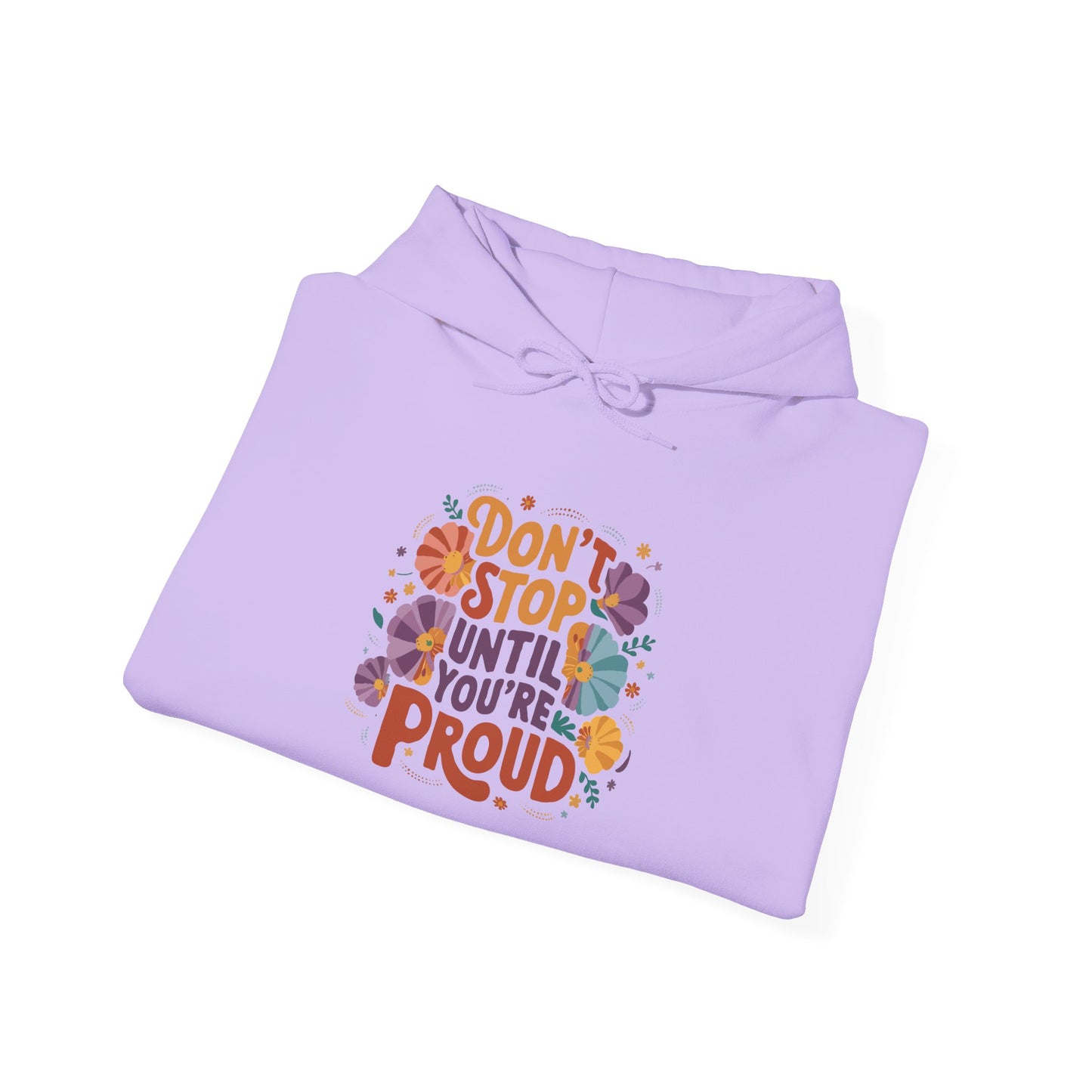 Don't Stop Until You're Proud - Hoodie