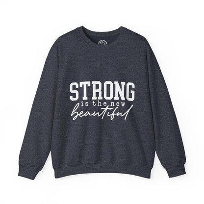 Strong is the new BEAUTIFUL - Sweatshirt