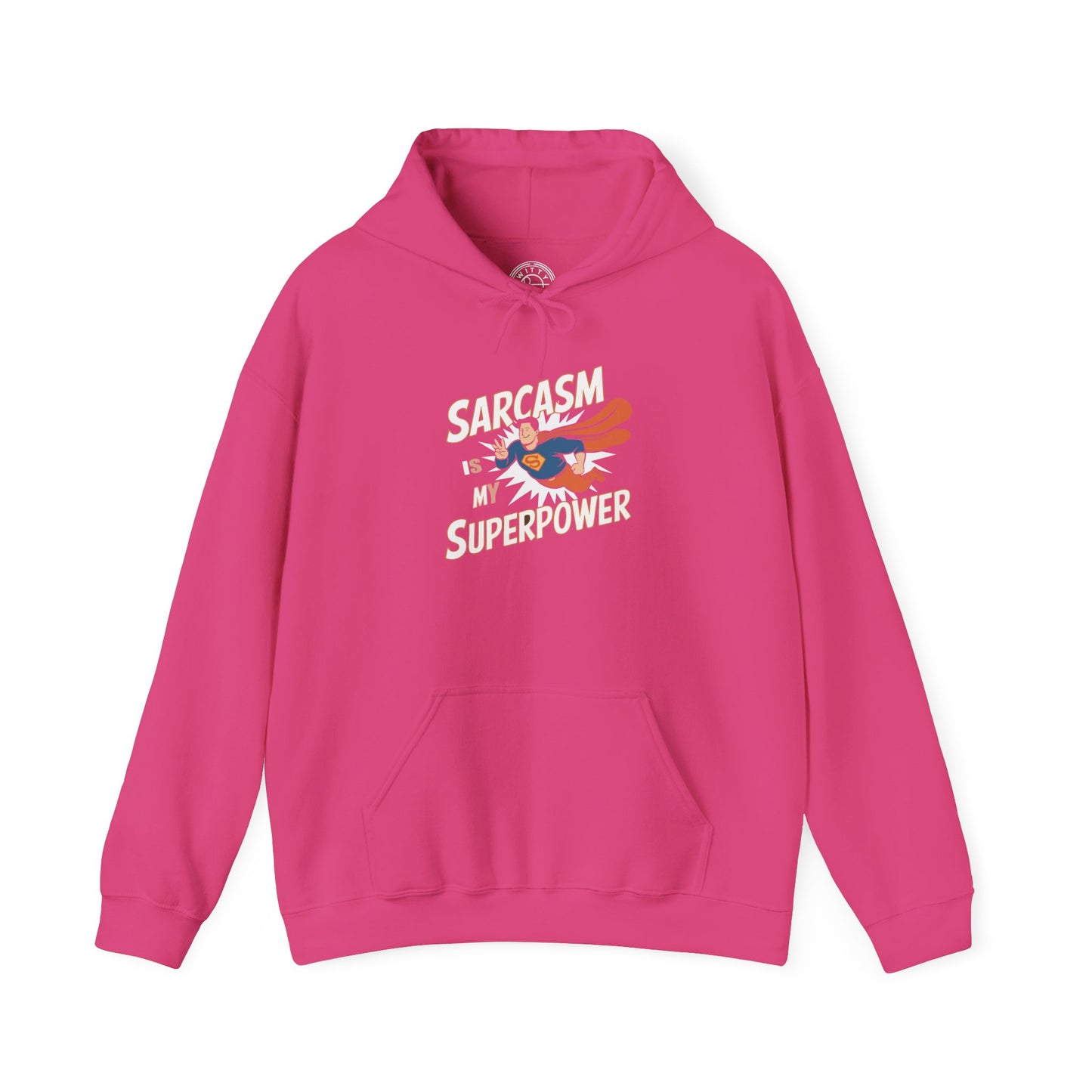 Sarcasm is my Superpower -  Hoodie