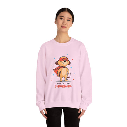 You can be a Superhero  - Sweatshirt