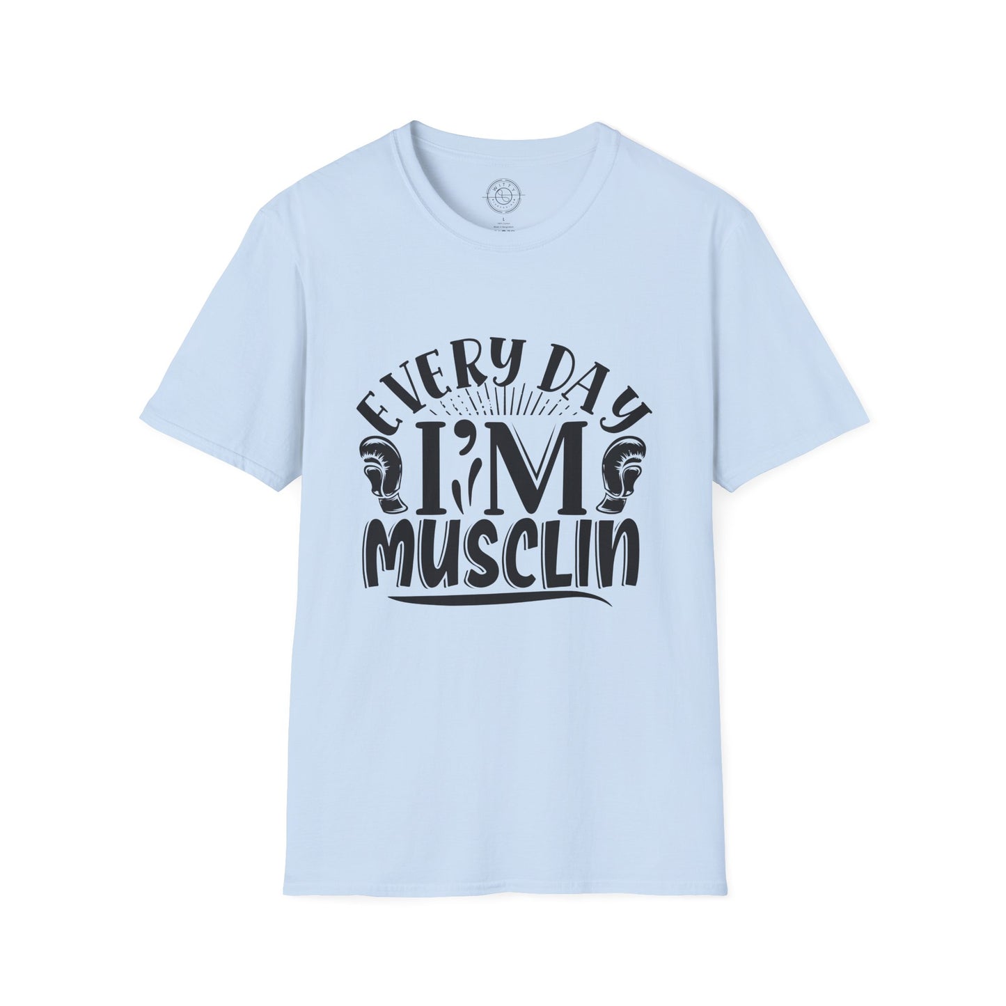 Everyday I'm Musclin - T-Shirt